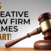 Law firm name ideas - creative, catchy and unique